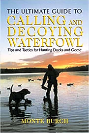 Ultimate Guide to Calling and Decoying Waterfowl