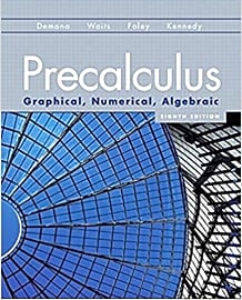 Precalculus: Graphical, Numerical, Algebraic