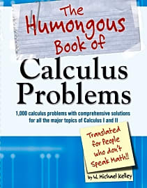 The Humongous Book of Calculus Problems