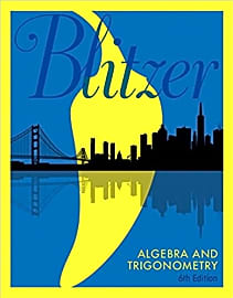 Blitzer's Algebra and Trigonometry 6th Edition