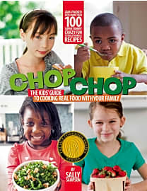 ChopChop: The Kids' Guide to Cooking Real Food