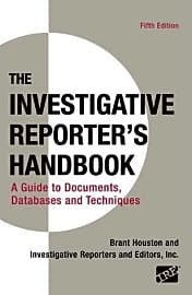 The Investigative Reporter's Handbook