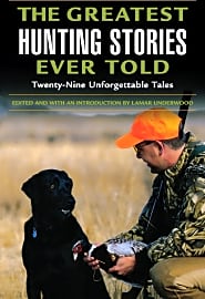 The Greatest Hunting Stories Ever Told