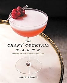The Craft Cocktail Party: Delicious Drinks for Every Occasion