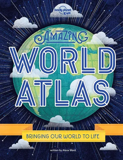Lonely Planet Amazing World Atlas