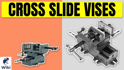 Best Cross Slide Vises